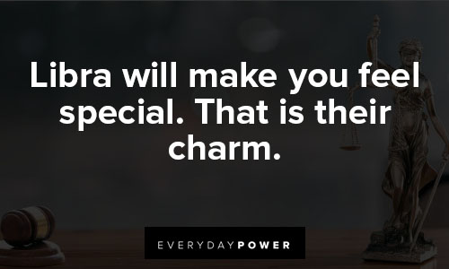 Libra quotes that make your feel special.