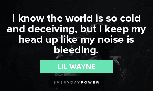 Lil Wayne Quotes About Keeping Your Head Up