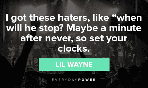 Lil Wayne Quotes About Haters