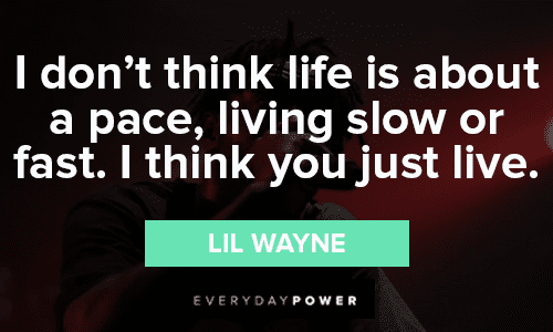 Lil Wayne Quotes About Life