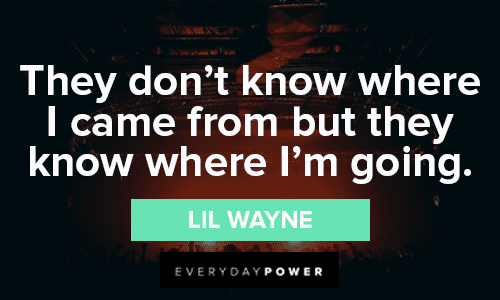 Lil Wayne Quotes About Showing People Your Path