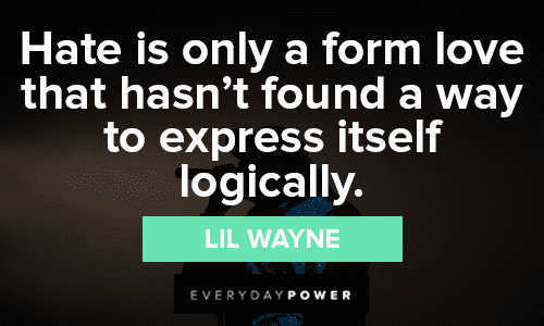 Lil Wayne Quotes About Hate