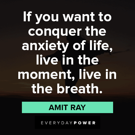 Living In The Moment Quotes About Anxiety