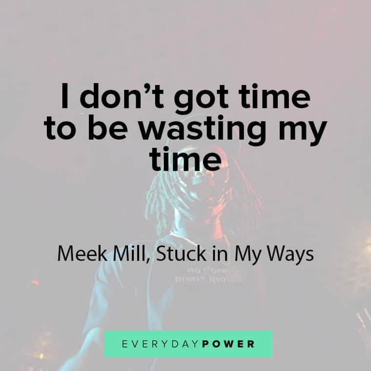 Meek Miller quotes about wasting time