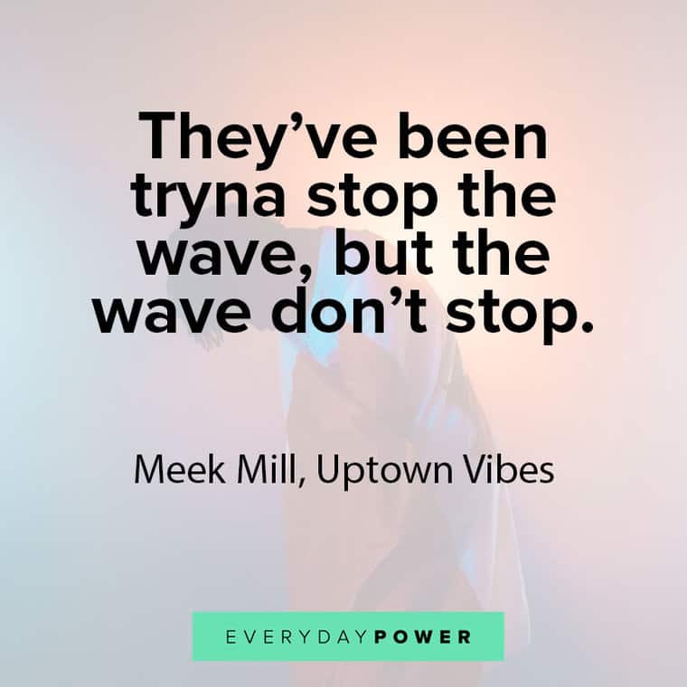 Meek Miller quotes about the wave