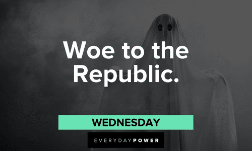 Addams Family quotes about the republic