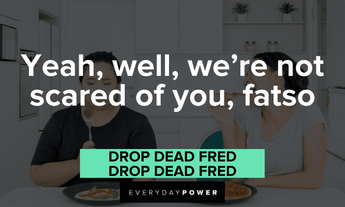 Drop Dead Fred quotes about fatso