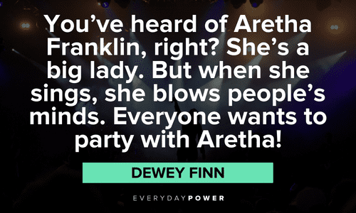 School of Rock quotes from Dewey Finn about aretha franklin