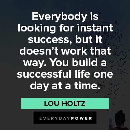 One Day at a Time Quotes about instant success