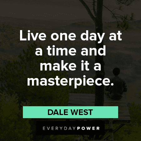 One Day at a Time Quotes about masterpieces