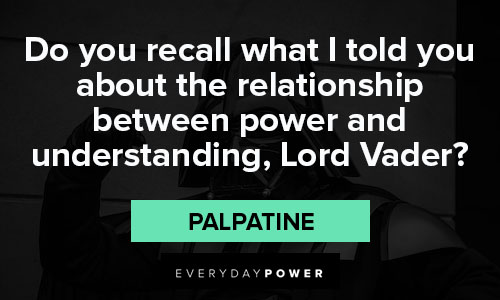 Palpatine quotes about the relationship