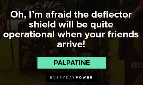 palpatine quotes about deflector shield