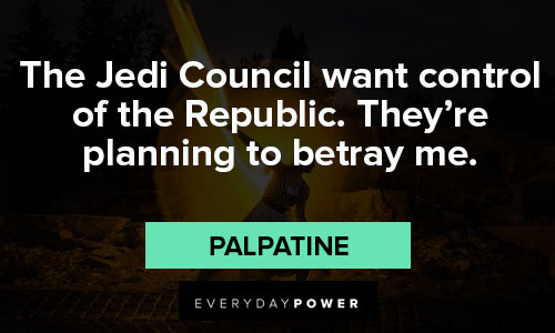 Palpatine quotes about jedi council