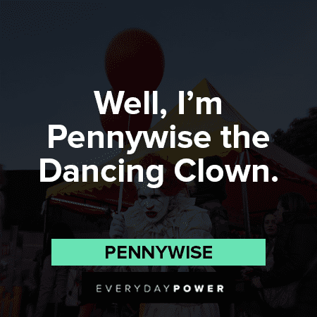 Pennywise Quotes About dancing