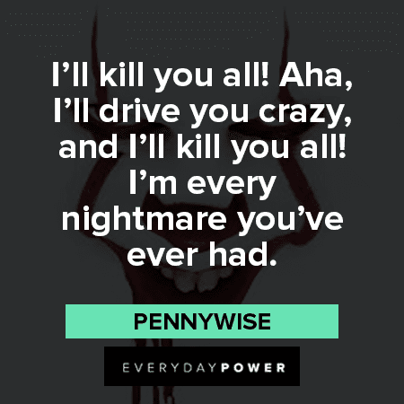 Pennywise Quotes About Killing