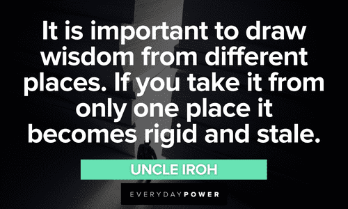 Uncle Iroh quotes about wisdom