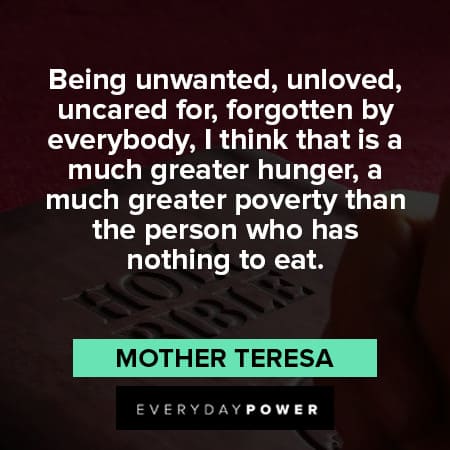Quotes by Mother Teresa about being unloved