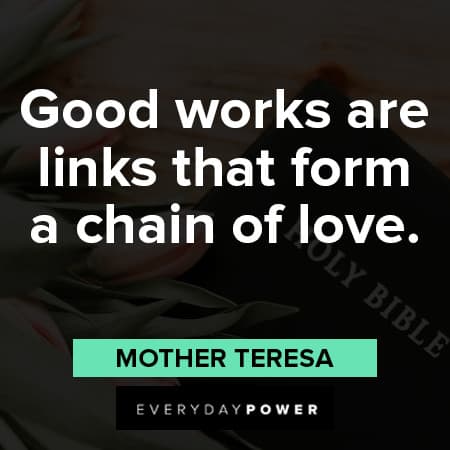 Quotes by Mother Teresa about good works
