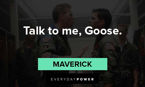 Top Gun quotes about Talk to me, Goose
