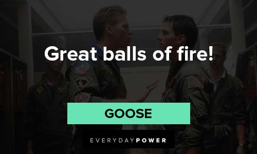 Top Gun quotes about Great balls of fire