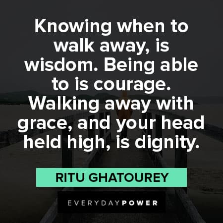 Walk away quotes about dignity
