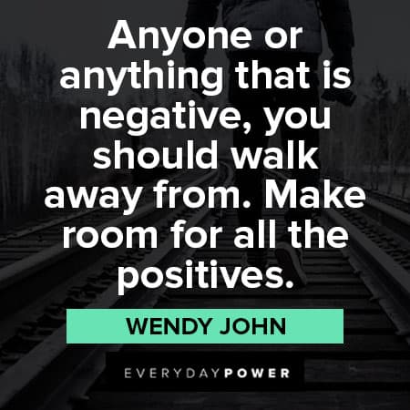 Walk away quotes about embracing the positives
