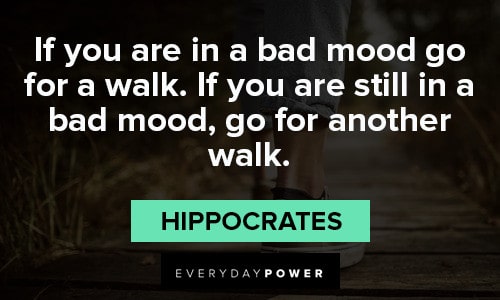 Walking quotes about Bad Mood