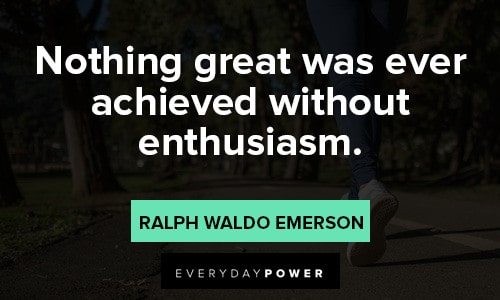 Walking quotes about Enthusiasm