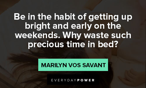 Free Marilyn vos Savant - Be in the habit of getting up bright and