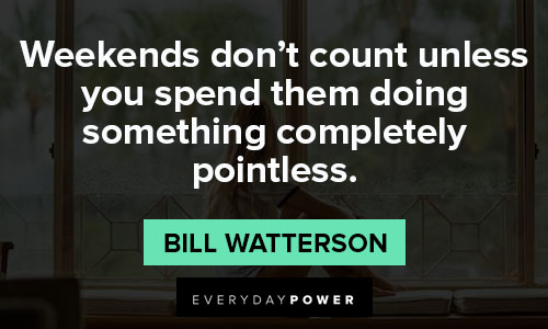 140 Weekend Quotes to Recharge Your Workweek (2023)