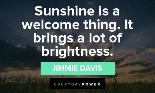 Welcome Quotes about sunshine