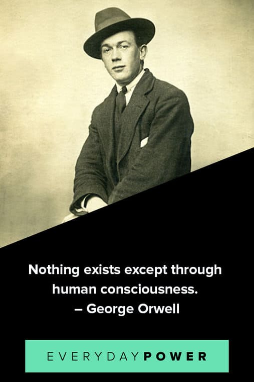 1984 quotes about nothing exists except through human consciousness