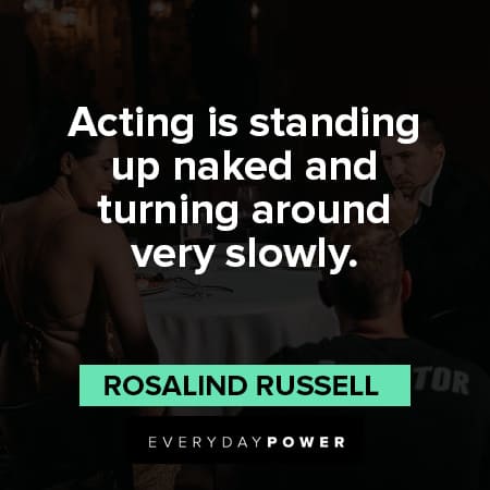acting quotes about standing up naked and turing around very slowly