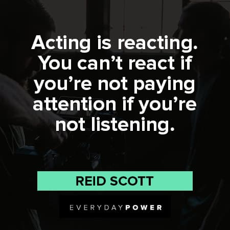reacting acting quotes
