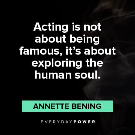 acting quotes about exploring the human soul 