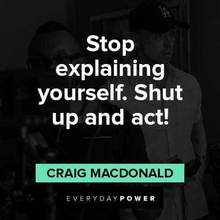acting quotes about stop explaning yourself