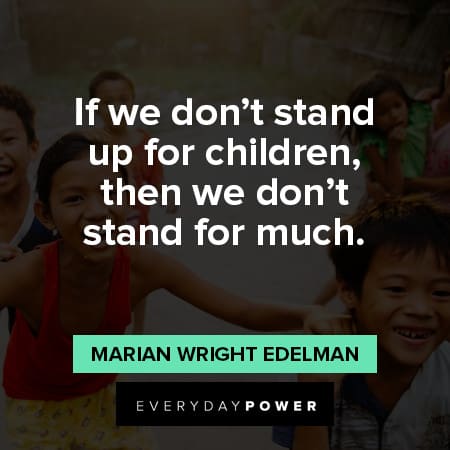 children quotes for standing up for children