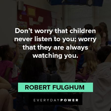 children quotes about children will follow you