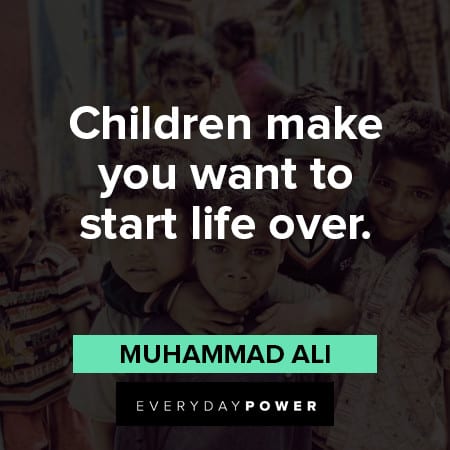 children quotes about children make you want to start life over