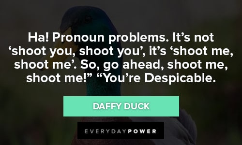 Daffy Duck Quotes about Pronoun problems