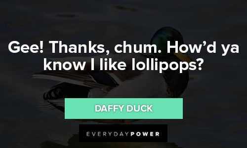 Daffy Duck Quotes about lollipops