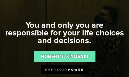 decision quotes about you are responsible for your life choices