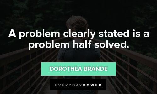 decision quotes about a problem clearly stated is a problem half solved