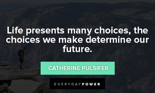 decision quotes about life presents many choices