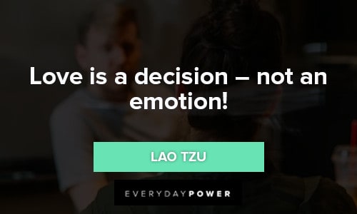 decision quotes about love is a decision - not an emotion!
