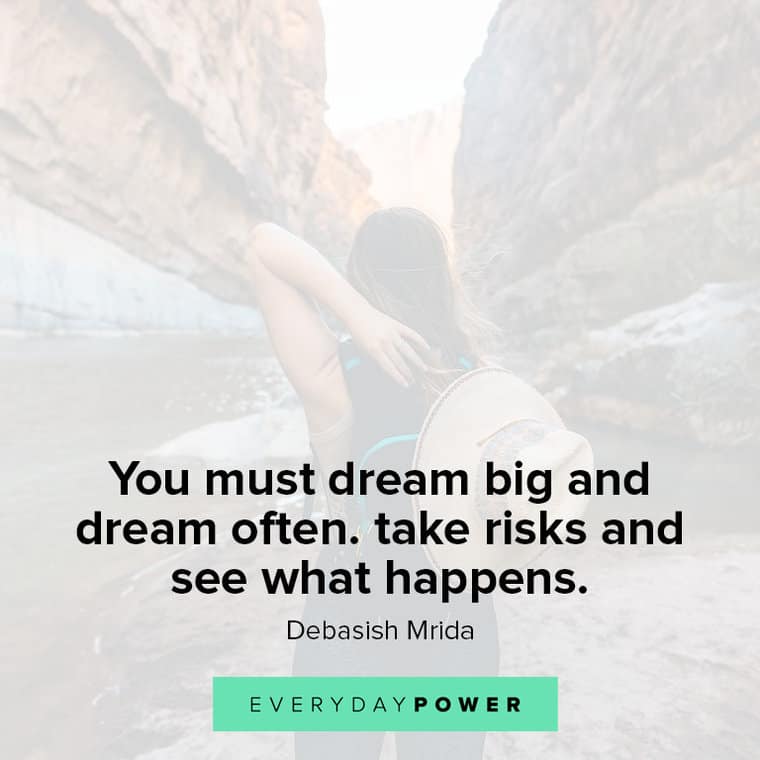 dream big quotes about you must dream big and dream often, take risks and see what happens