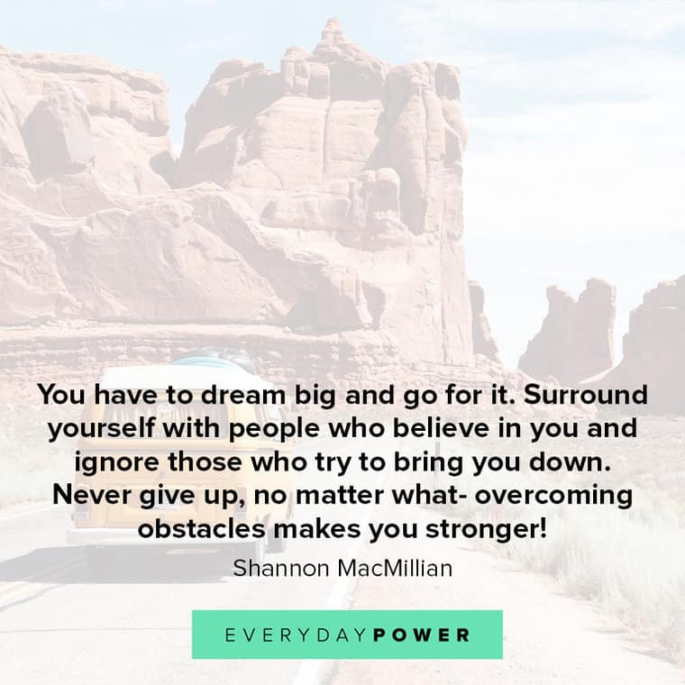 dream big quotes about overcoming obstacles makes you stronger