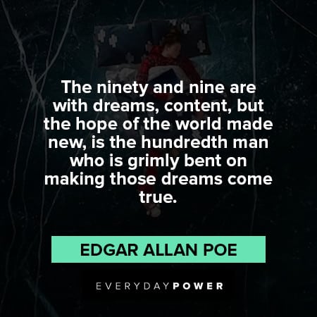edgar allan poe quotes about the ninety and nine are with dreams