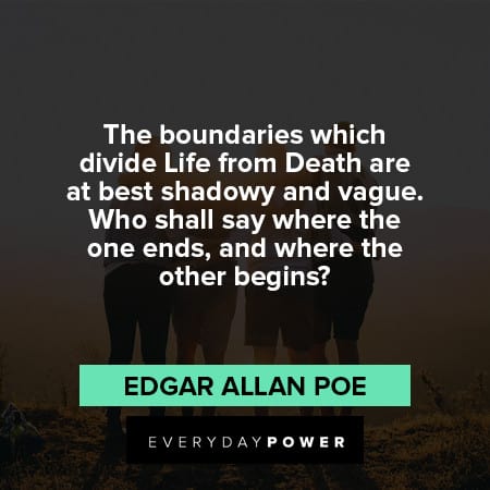 Edgar Allan Poe Quotes about the boundaries which divide life from death