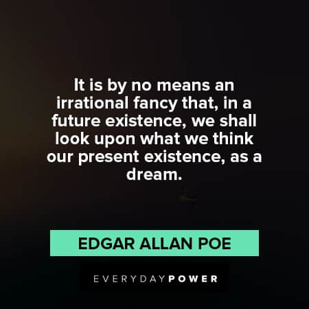 edgar allan poe quotes about our present existence